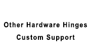 Other-Hardware-Custom-Hinges